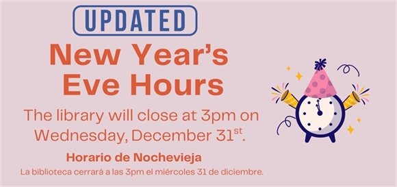 The Library closes early at 3 pm on December 31st, 2025 / The Library will be closed on January 1st, 2026